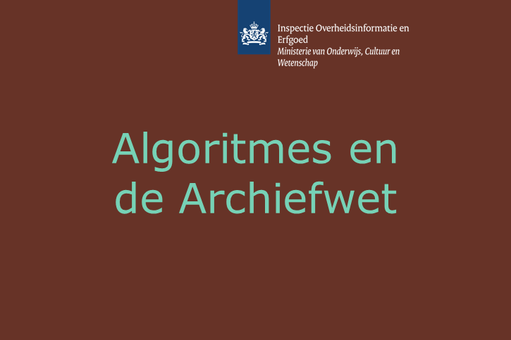 Afbeelding met de tekst Algoritmes en de Archiefwet met logo Inspectie Overheidsinformatie en Erfgoed