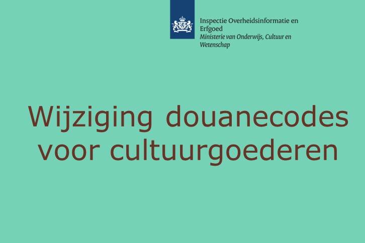 Afbeelding met het logo van de Inspectie Overheidsinformatie en Erfgoed met de tekst 'Wijziging douanecodes voor cultuurgoederen'.